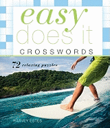 Easy Does It Crosswords: 72 Relaxing Puzzles