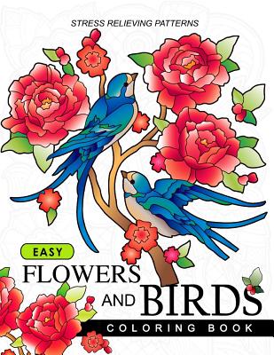 Easy Flowers and Birds Coloring book: hand drawn pictures and easy designs for grown ups - Adult Coloring Book