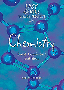 Easy Genius Science Projects with Chemistry: Great Experiments and Ideas