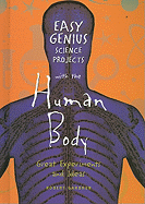 Easy Genius Science Projects with the Human Body: Great Experiments and Ideas