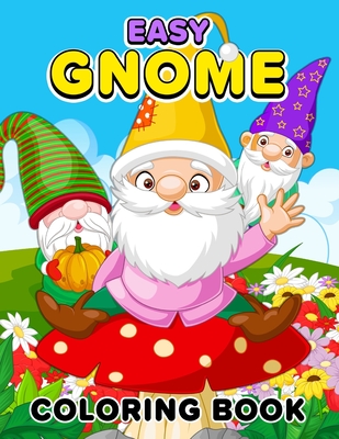 Easy Gnome coloring book: Enjoyable and Relaxing Gnome Coloring Book for Beginners - Lily Sally