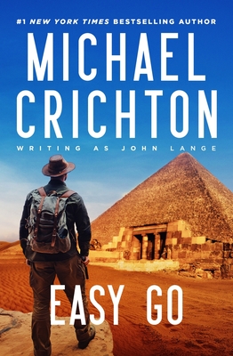 Easy Go - Crichton Writing as John Lange(tm), Michael, and Crichton, Sherri (Foreword by)