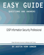 Easy Guide: Gisp Information Security Professional: Questions and Answers