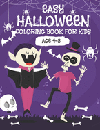 Easy Halloween coloring book age 4-8: Kids Halloween Book, easy Halloween coloring book, Children Coloring Workbooks for Kids: Boys, with Beautiful Flowers, Adorable Animals, Spooky Characters, Relaxing Fall Designs, Girls and Toddlers Ages 2-4, 4-8,