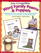 Easy & Irresistible Word Family Poems & Puppets: 20 Reproducible Poems and Make-And-Take Paperbag Puppets That Teach Key Word Families and Build Phonics Skills; Grades K-2