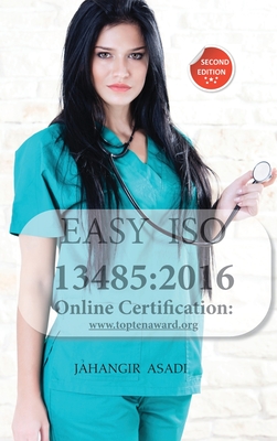 Easy ISO 13485: 2016: For all employees and employers - Asadi, Jahangir