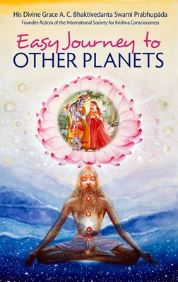 Easy Journey to Other Planets - Bhaktivedanta Swami, A C