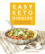 Easy Keto Dinners: Flavorful Low-Carb Meals for Any Night of the Week