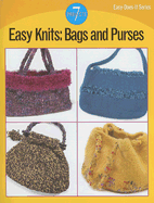 Easy Knits: Bags and Purses: 7 Projects