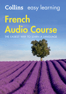 Easy Learning French Audio Course: Language Learning the Easy Way with Collins