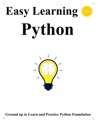 Easy Learning Python (3 Edition): Ground up to learn and practice python foundation - Hu, Yang