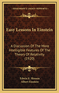 Easy Lessons in Einstein: A Discussion of the More Intelligible Features of the Theory of Relativity (1920)