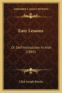 Easy Lessons: Or Self-Instruction in Irish (1885)