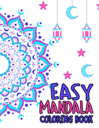 Easy Mandala Coloring Book: Large Print Coloring Books For Children, Fun and Simple Mandala Illustrations For Kids and Beginners to Color