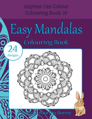 Easy Mandalas Colouring Book: 24 designs - Colouring Bunny, Kevin