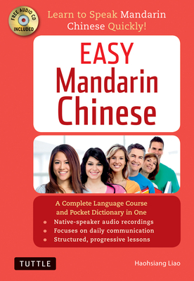 Easy Mandarin Chinese: A Complete Language Course and Pocket Dictionary in One (100 minute Audio CD Included) - Liao, Haohsiang