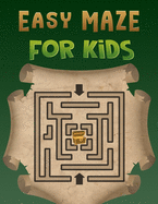 Easy Maze for Kids: 101 Fun First Mazes for Kids 4-6, 6-8-year-olds Maze Activity Workbook for Children: Games, Puzzles and Problem-Solving (Maze Learning Activity Book for Kids)