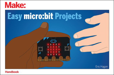 Easy Micro: Bit Projects - Hagan, Eric