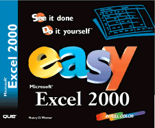 Easy Microsoft Excel 2000 - Warner, Nancy, and O'Hara, Shelley, and Lewis, Nancy D