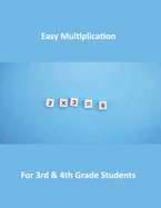 Easy Multiplication: for 3rd & 4th Grade Students