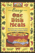 Easy One-Dish Meals: New Easy One-Dish Recipes for Everyday Family Meals - Jones, Barbara C