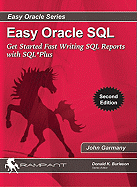 Easy Oracle SQL: Get Started Fast writing SQL Reports with SQL*Plus