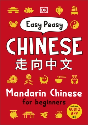 Easy Peasy Chinese: Mandarin Chinese for Beginners - DK