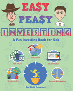 Easy Peasy Investing: A Fun Investing Book for Kids