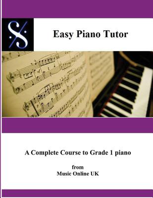 Easy Piano Tutor: Easy Piano Tutor Easy Piano Tutor - A complete Course from absolute beginner to Grade 1 Piano - Kay, Robert