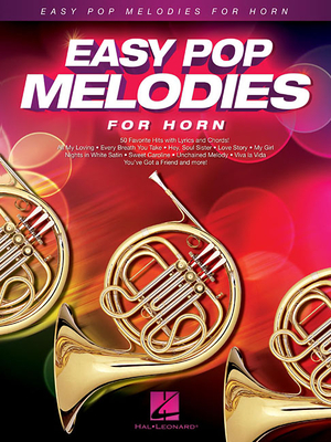 Easy Pop Melodies for Horn - Hal Leonard Corp