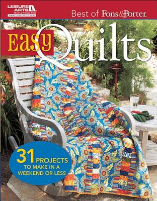 Easy Quilts: 31 Projects to Make in a Weekend or Less - Fons, Marianne, and Porter, Liz