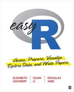 Easy R: Access, Prepare, Visualize, Explore Data, and Write Papers