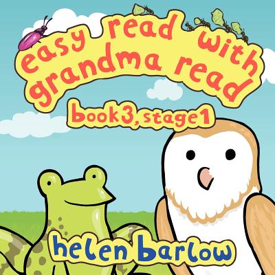 Easy Read with Grandma Read: Book 3, Stage 1 - Frog and Owl - Barlow, Helen