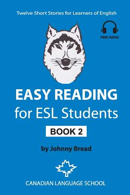 Easy Reading for ESL Students - Book 2: Twelve Short Stories for Learners of English - Bread, Johnny