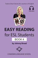 Easy Reading for ESL Students - Book 4: Twelve Short Stories for Learners of English