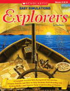 Easy Simulations: Explorers: A Complete Tool Kit with Background Information, Primary Sources, and More That Help Students Build Reading and Writing Skills-And Deepen Their Understanding of History - Bailey, Tim