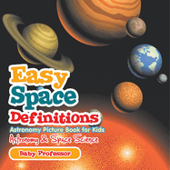 Easy Space Definitions Astronomy Picture Book for Kids Astronomy & Space Science