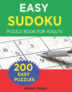 Easy Sudoku Puzzle Book for Adults: 200 Easy Sudoku Puzzle to Improve Your Memory & Prevent Neurological Disorder