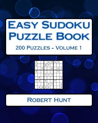 Easy Sudoku Puzzle Book Volume 1: Easy Sudoku Puzzles For Beginners - Hunt, Robert