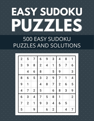 Easy Sudoku Puzzles 500 easy sudoku puzzles and solutions: for Adults, Seniors & Kids - Include Very Easy and Beginners Level Sudoku Puzzles with Solutions - Press, Zxr