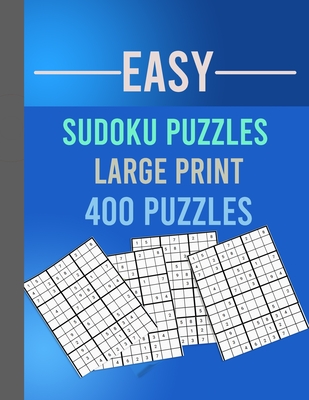 Easy Sudoku Puzzles Large Print 400 Puzzles: Large Print Sudoku Puzzle Book for Adults from Easy to Medium - Sudoku Large Print, Puzzle Book