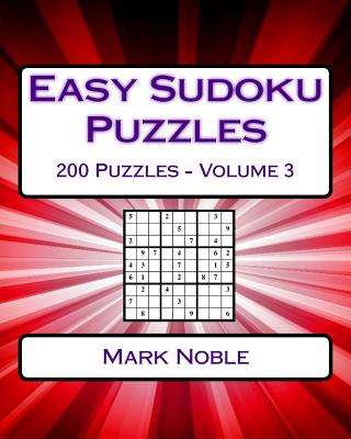 Easy Sudoku Puzzles Volume 3: Easy Sudoku Puzzles For Beginners - Noble, Mark