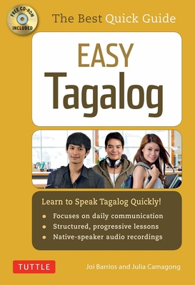 Easy Tagalog: Learn to Speak Tagalog Quickly (CD-ROM Included) - Barrios, Joi, and Camagong, Julia