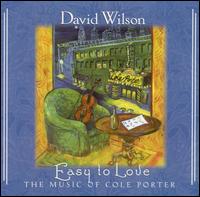 Easy to Love: The Music of Cole Porter - David Wilson