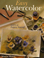 Easy Watercolor: Learn to Express Yourself