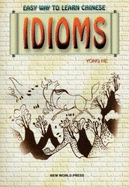 Easy Way to Learn Chinese Idioms - Hong, He, and Hillis, Scott (Translated by)
