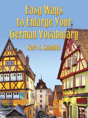 Easy Ways to Enlarge Your German Vocabulary - Schmidt, Karl A