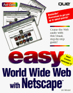 Easy World Wide Web Netscape - Minatel, Jim, and Que Development Group, and Que Corporation