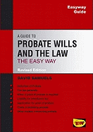 Easyway Guide To Probate Wills And The Law: Revised Edition - Samuels, David