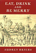 Eat, Drink and Be Merry: Food and Drink in the Ancient World